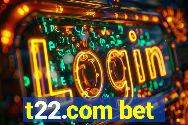 t22.com bet